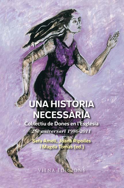 HISTÒRIA NECESSÀRIA, UNA | 9788483306369 | COL·LECTIU DE DONES EN L'ESGLÉSIA | Galatea Llibres | Llibreria online de Reus, Tarragona | Comprar llibres en català i castellà online