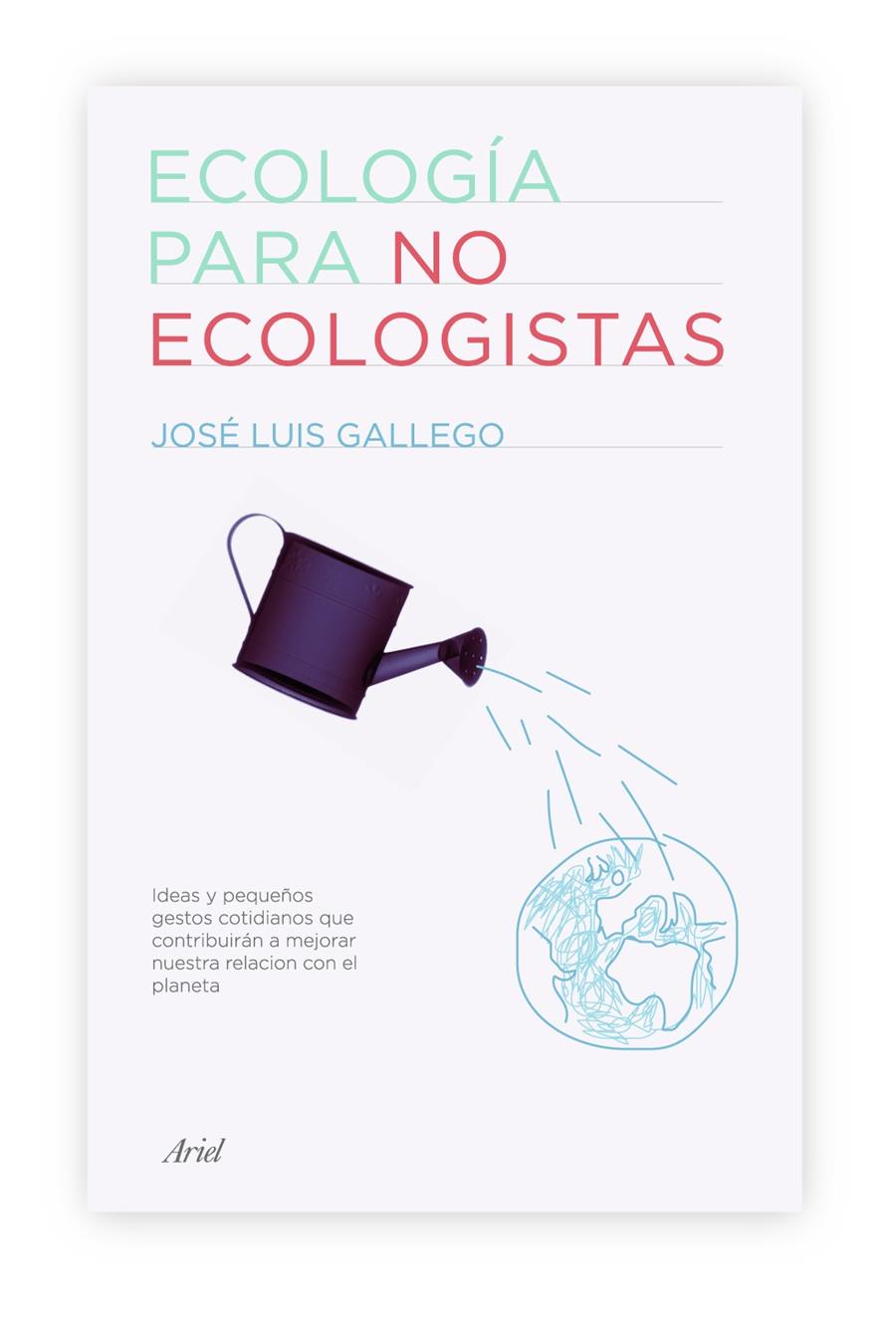 ECOLOGIA PARA NO ECOLOGISTAS | 9788434487994 | GALLEGO GARCIA, J.L. | Galatea Llibres | Llibreria online de Reus, Tarragona | Comprar llibres en català i castellà online