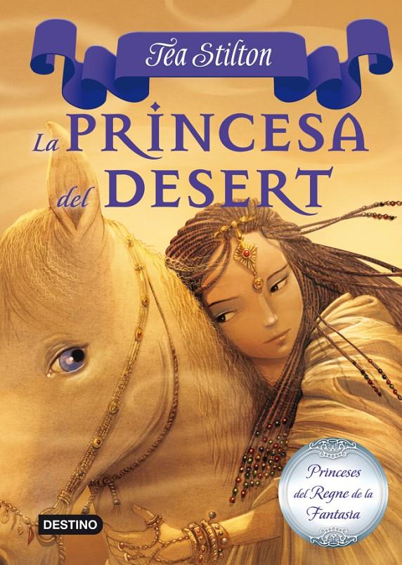 LA PRINCESA DEL DESERT (PRINCESES DEL REGNE DE LA FANTASIA, 3) | 9788499326450 | STILTON, TEA | Galatea Llibres | Librería online de Reus, Tarragona | Comprar libros en catalán y castellano online