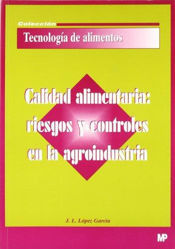 CALIDAD ALIMENTARIA:RIESGOS Y CONTROLES EN LA AGROINDUSTRIA | 9788471148117 | LOPEZ,J.L. | Galatea Llibres | Llibreria online de Reus, Tarragona | Comprar llibres en català i castellà online