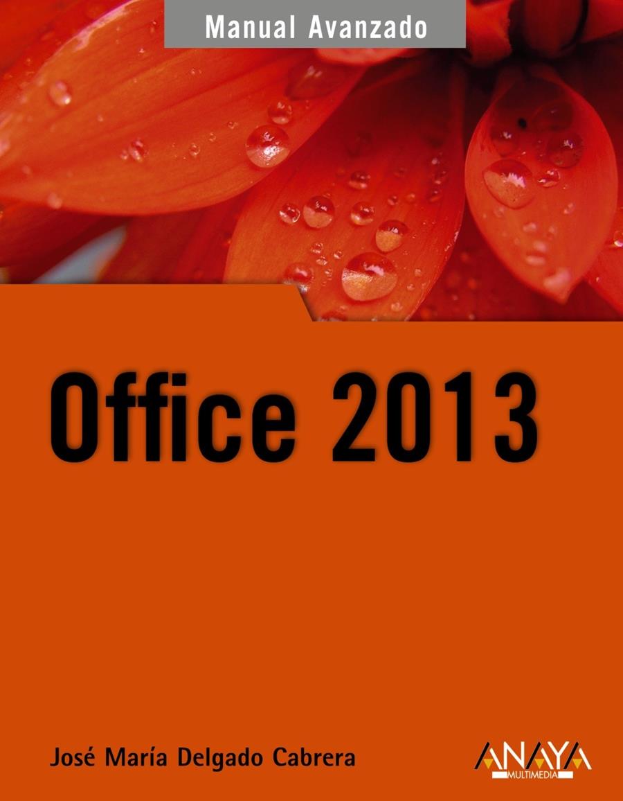 OFFICE 2013 MANUAL AVANZADO | 9788441533608 | DELGADO, JOSÉ MARÍA | Galatea Llibres | Llibreria online de Reus, Tarragona | Comprar llibres en català i castellà online