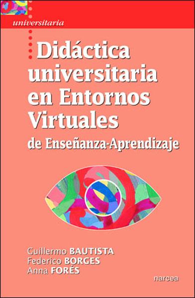 DIDACTICA UNIVERSITARIA EN ENTORNOS VIRTUALES DE ENSEÑANZA-A | 9788427715349 | BAUTISTA PEREZ, GUILLERMO | Galatea Llibres | Llibreria online de Reus, Tarragona | Comprar llibres en català i castellà online