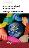 INTERCULTURALIDAD, MEDIACIÓN Y TRABAJO COLABORATIVO | 9788427717206 | ESCARBAJAL, ANDRÉS | Galatea Llibres | Librería online de Reus, Tarragona | Comprar libros en catalán y castellano online