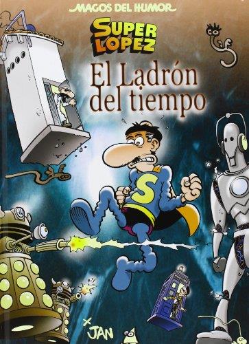 SUPERLOPEZ 158 EL LADRÓN DEL TIEMPO | 9788466652858 | JAN | Galatea Llibres | Llibreria online de Reus, Tarragona | Comprar llibres en català i castellà online