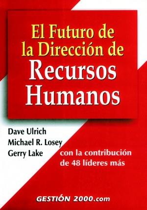 FUTURO DE LA DIRECCION DE RECURSOS HUMANOS, EL | 9788480888318 | ULRICH, DAVE | Galatea Llibres | Librería online de Reus, Tarragona | Comprar libros en catalán y castellano online