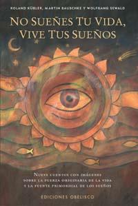 NO SUEÑES TU VIDA, VIVE TUS SUEÑOS | 9788497771290 | KÜBLER, ROLAND | Galatea Llibres | Llibreria online de Reus, Tarragona | Comprar llibres en català i castellà online