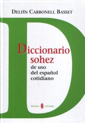 DICCIONARIO SOHEZ | 9788476284988 | CARBONELL BASSET, DELFIN | Galatea Llibres | Llibreria online de Reus, Tarragona | Comprar llibres en català i castellà online