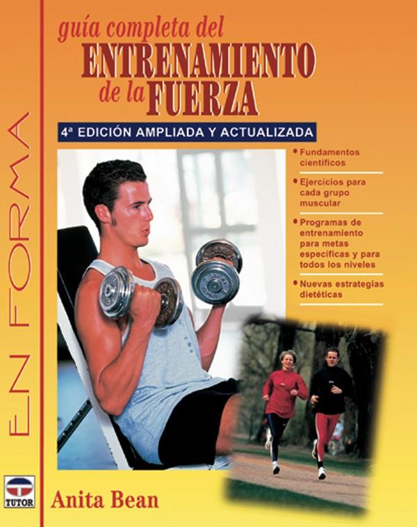 GUIA COMPLETA DEL ENTRENAMIENTO DE LA FUERZA | 9788479024512 | BEAN, ANITA | Galatea Llibres | Librería online de Reus, Tarragona | Comprar libros en catalán y castellano online