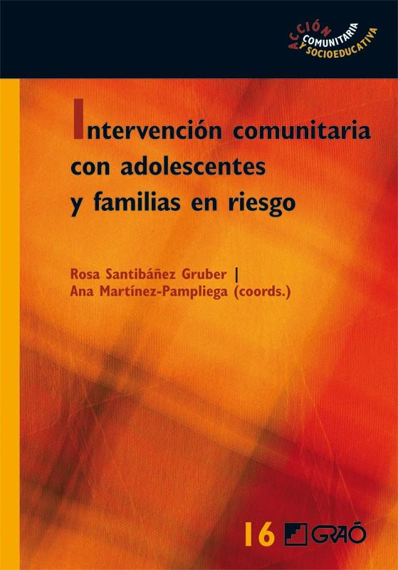 INTERVENCION COMUNITARIA CON ADOLESCENTES | 9788499804828 | SANTIBÁÑEZ GRUBER/ANA MARTÍNEZ-PAMPLIEGA | Galatea Llibres | Llibreria online de Reus, Tarragona | Comprar llibres en català i castellà online