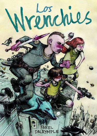 LOS WRENCHIES | 9788494316227 | DALRYMPLE, FAREL | Galatea Llibres | Llibreria online de Reus, Tarragona | Comprar llibres en català i castellà online