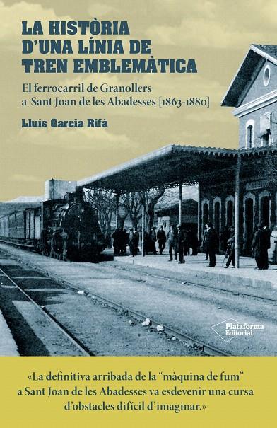 LA HISTÒRIA D'UNA LÍNIA DE TREN EMBLEMÀTICA | 9788416820634 | GARCIA RIFÀ, LLUÍS | Galatea Llibres | Llibreria online de Reus, Tarragona | Comprar llibres en català i castellà online