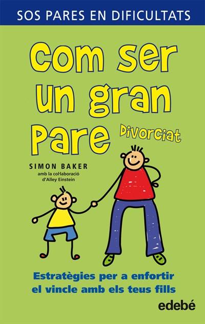 COM SER UN GRAN PARE DIVORCIAT | 9788423696369 | BAKER, SIMON | Galatea Llibres | Llibreria online de Reus, Tarragona | Comprar llibres en català i castellà online