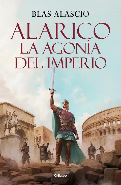 ALARICO. LA AGONÍA DEL IMPERIO (BIOLOGÍA ALARICO 2) | 9788425361975 | ALASCIO, BLAS | Galatea Llibres | Librería online de Reus, Tarragona | Comprar libros en catalán y castellano online