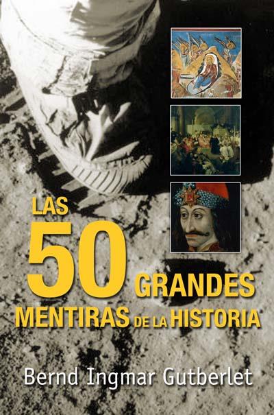 50 GRANDES MENTIRAS DE LA HISTORIA, LAS | 9788493618193 | GUTBERLET, BERND | Galatea Llibres | Llibreria online de Reus, Tarragona | Comprar llibres en català i castellà online