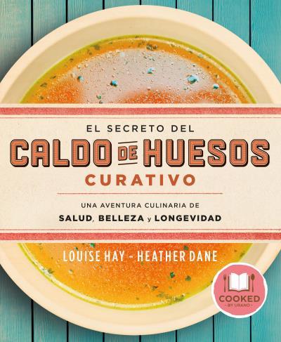 EL SECRETO DEL CALDO DE HUESOS CURATIVO | 9788479539610 | HAY, LOUISE/DANE, HEATHER | Galatea Llibres | Librería online de Reus, Tarragona | Comprar libros en catalán y castellano online