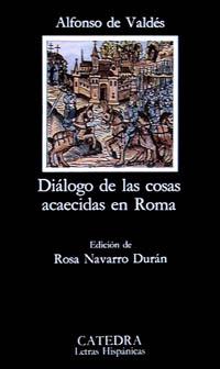 DIÁLOGO DE LAS COSAS ACAECIDAS EN ROMA | 9788437611235 | VALDÉS, ALFONSO DE | Galatea Llibres | Llibreria online de Reus, Tarragona | Comprar llibres en català i castellà online