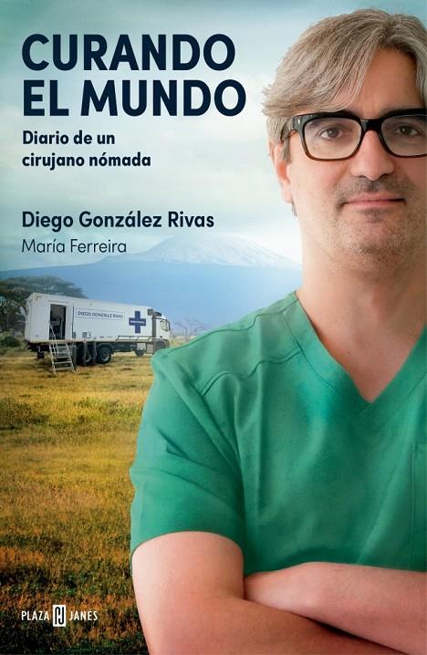 CURANDO EL MUNDO | 9788401036224 | DIEGO GONZÁLEZ RIVAS | Galatea Llibres | Llibreria online de Reus, Tarragona | Comprar llibres en català i castellà online