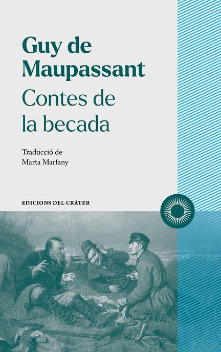 CONTES DE LA BECADA | 9788412450309 | MAUPASSANT, GUY | Galatea Llibres | Librería online de Reus, Tarragona | Comprar libros en catalán y castellano online