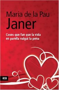 COSES QUE FAN QUE LA VIDA EN PARELLA VALGUI LA PENA | 9788492552092 | JANER, MARIA DE LA PAU | Galatea Llibres | Llibreria online de Reus, Tarragona | Comprar llibres en català i castellà online