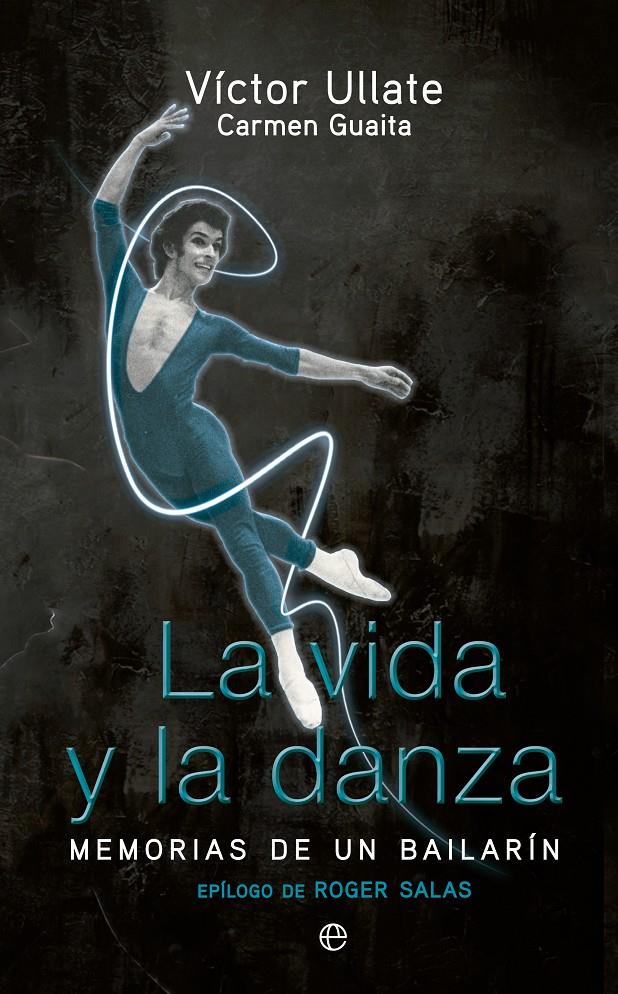 LA VIDA Y LA DANZA | 9788499705842 | ULLATE, VÍCTOR/GUAITA, CARMEN | Galatea Llibres | Llibreria online de Reus, Tarragona | Comprar llibres en català i castellà online