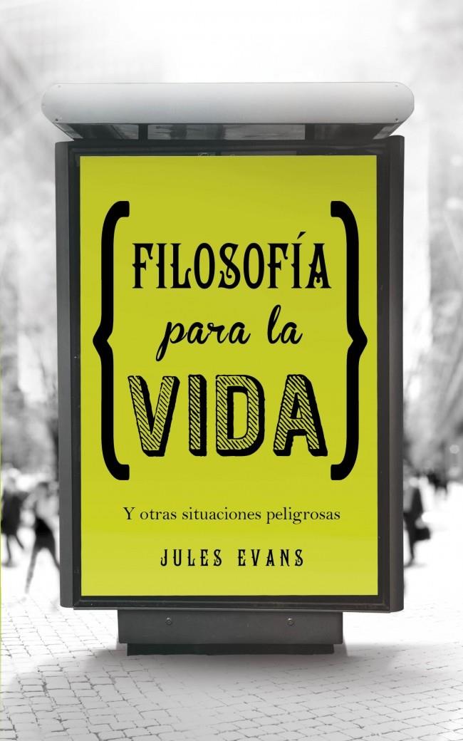 FILOSOFÍA PARA LA VIDA | 9788425349348 | EVANS, JULES | Galatea Llibres | Llibreria online de Reus, Tarragona | Comprar llibres en català i castellà online