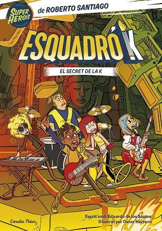 ESQUADRÓ K 2. EL SECRET DE LA K | 9788413897455 | SANTIAGO, ROBERTO/SANTOS MOLINA, EDUARDO DE LOS | Galatea Llibres | Llibreria online de Reus, Tarragona | Comprar llibres en català i castellà online