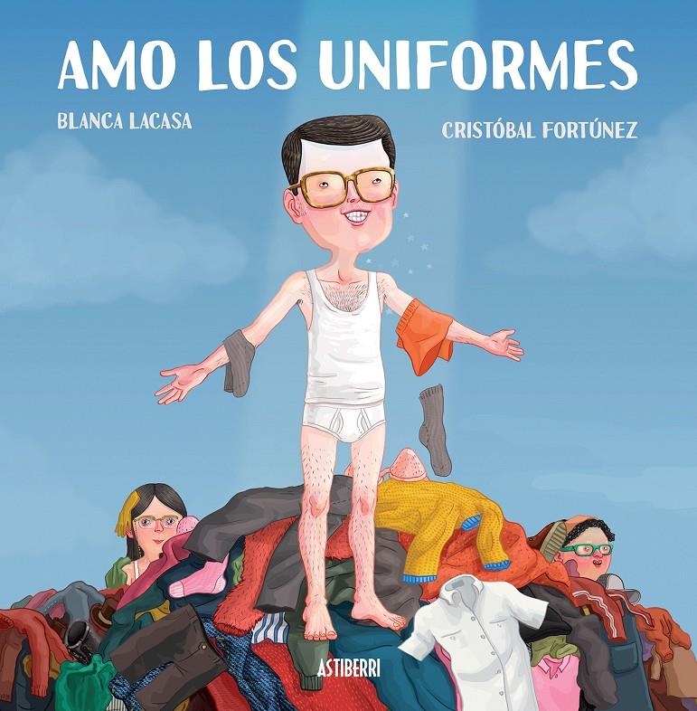 AMO LOS UNIFORMES | 9788415685975 | LACASA, BLANCA/FORTÚNEZ, CRISTÓBAL | Galatea Llibres | Librería online de Reus, Tarragona | Comprar libros en catalán y castellano online