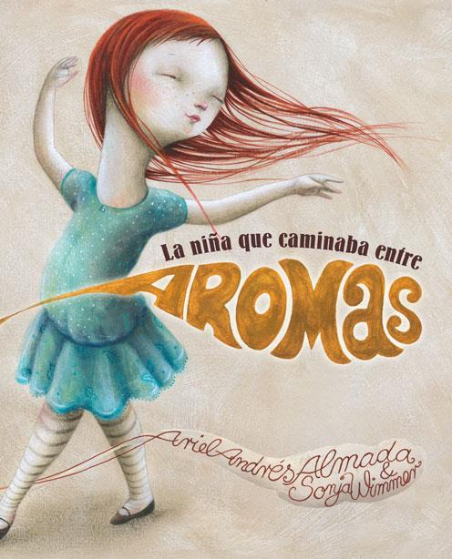 LA NIÑA QUE CAMINABA ENTRE AROMAS | 9788415619185 | ALMADA, ARIEL ANDRÉS | Galatea Llibres | Llibreria online de Reus, Tarragona | Comprar llibres en català i castellà online