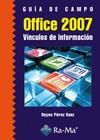 OFFICE 2007 VINCULOS DE INFORMACION. GUIA DE CAMPO | 9788478979530 | PEREZ SANZ, REYES | Galatea Llibres | Llibreria online de Reus, Tarragona | Comprar llibres en català i castellà online