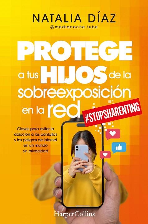 PROTEGE A TUS HIJOS DE LA SOBREEXPOSICIÓN EN LA RED | 9788410640610 | DÍAZ, NATALIA | Galatea Llibres | Llibreria online de Reus, Tarragona | Comprar llibres en català i castellà online