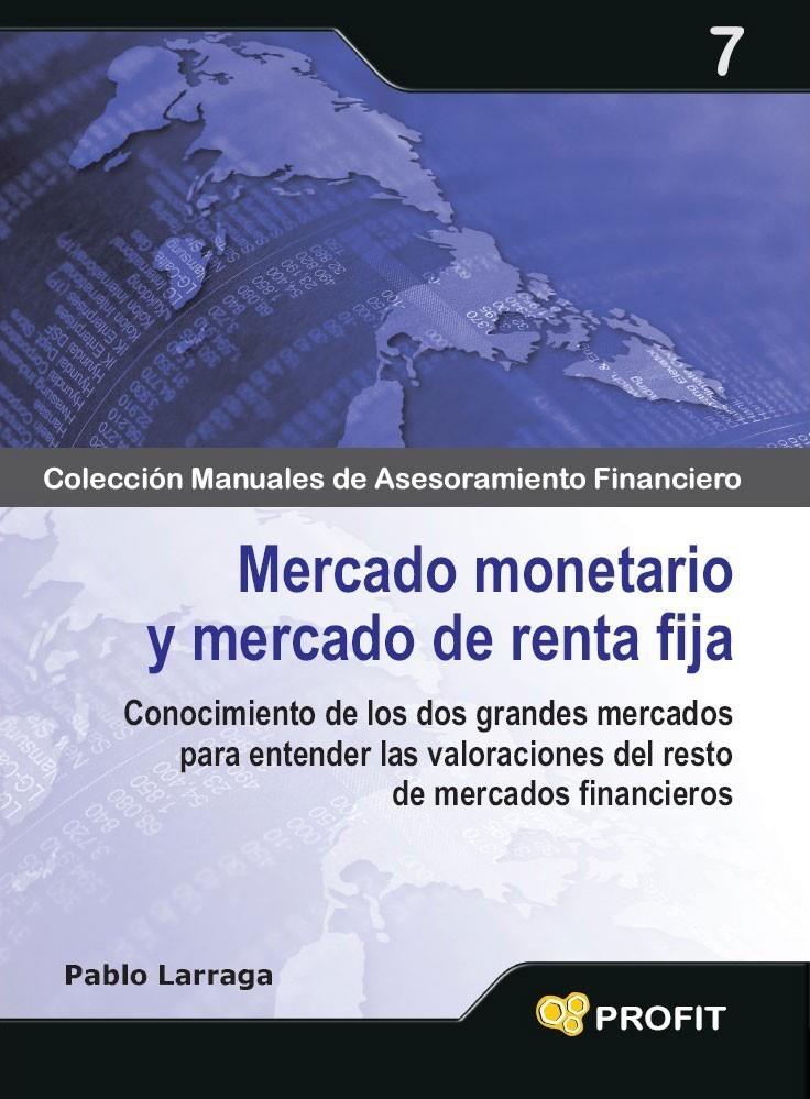 MERCADO MONETARIO Y MERCADO DE RENTA FIJA | 9788496998728 | LARRAGA LOPEZ, PABLO | Galatea Llibres | Llibreria online de Reus, Tarragona | Comprar llibres en català i castellà online