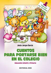 CUENTOS PARA PORTARSE BIEN EN EL COLEGIO | 9788498421019 | JARQUE, JESUS | Galatea Llibres | Llibreria online de Reus, Tarragona | Comprar llibres en català i castellà online