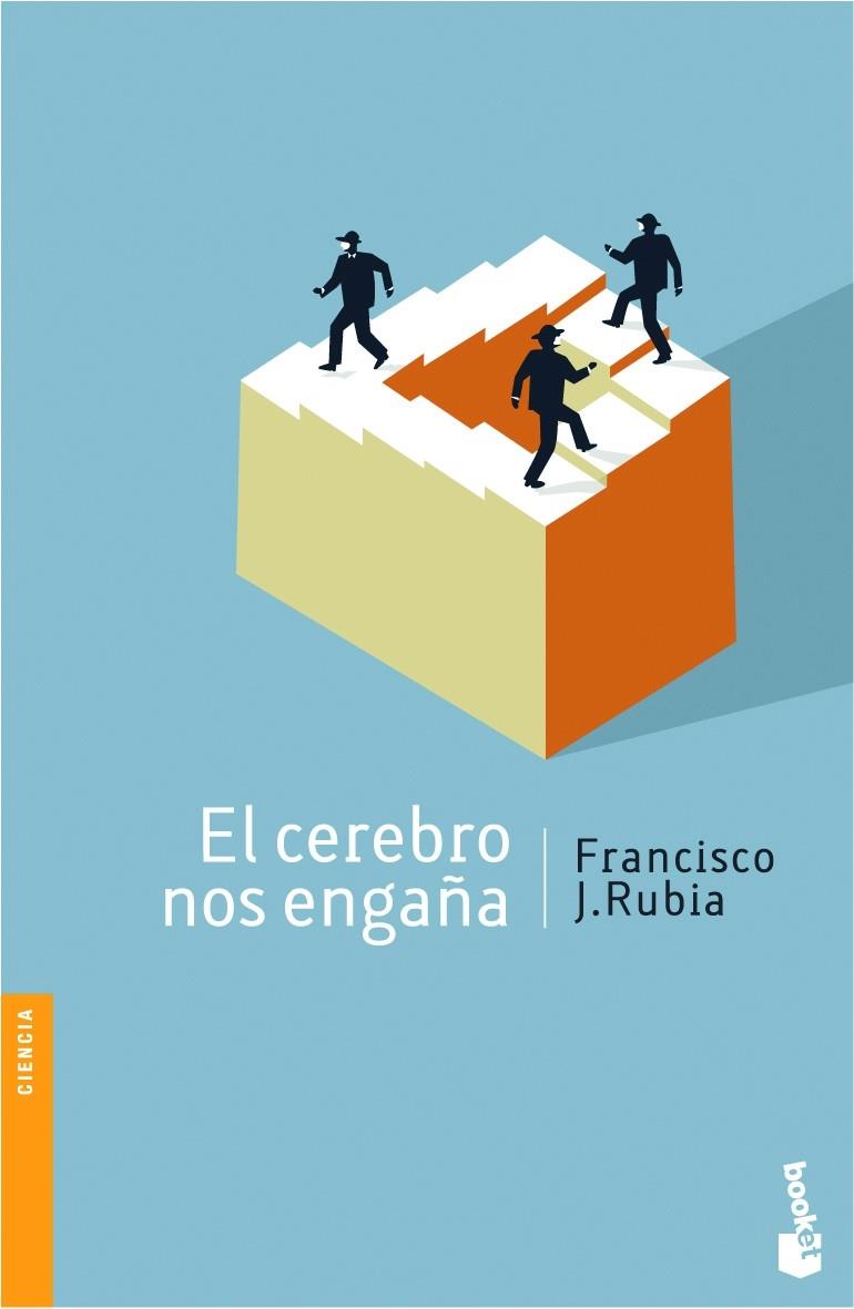 CEREBRO NOS ENGAÑA, EL | 9788484605744 | RUBIA, FRANCISCO J. | Galatea Llibres | Llibreria online de Reus, Tarragona | Comprar llibres en català i castellà online