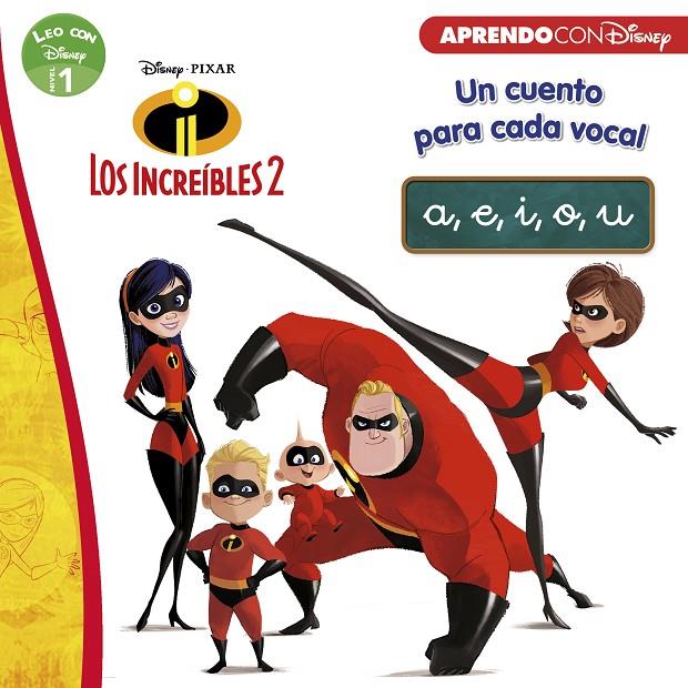 LOS INCREÍBLES 2. UN CUENTO PARA CADA VOCAL: A, E, I, O, U (LEO CON DISNEY NIVEL 1) | 9788416931705 | Galatea Llibres | Llibreria online de Reus, Tarragona | Comprar llibres en català i castellà online