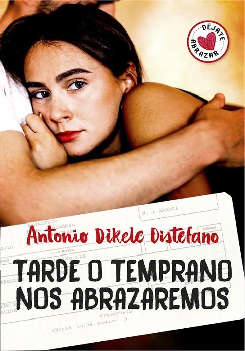 TARDE O TEMPRANO NOS ABRAZAREMOS | 9788490437230 | DISTEFANO, ANTONIO DIKELE | Galatea Llibres | Llibreria online de Reus, Tarragona | Comprar llibres en català i castellà online