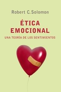 ETICA EMOCIONAL. UNA TEORIA DE LOS SENTIMIENTOS | 9788449320491 | SOLOMON, ROBERT C. | Galatea Llibres | Llibreria online de Reus, Tarragona | Comprar llibres en català i castellà online