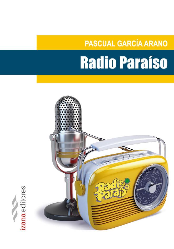RADIO PARAÍSO | 9788494271212 | GARCÍA ARANO, PASCUAL | Galatea Llibres | Llibreria online de Reus, Tarragona | Comprar llibres en català i castellà online