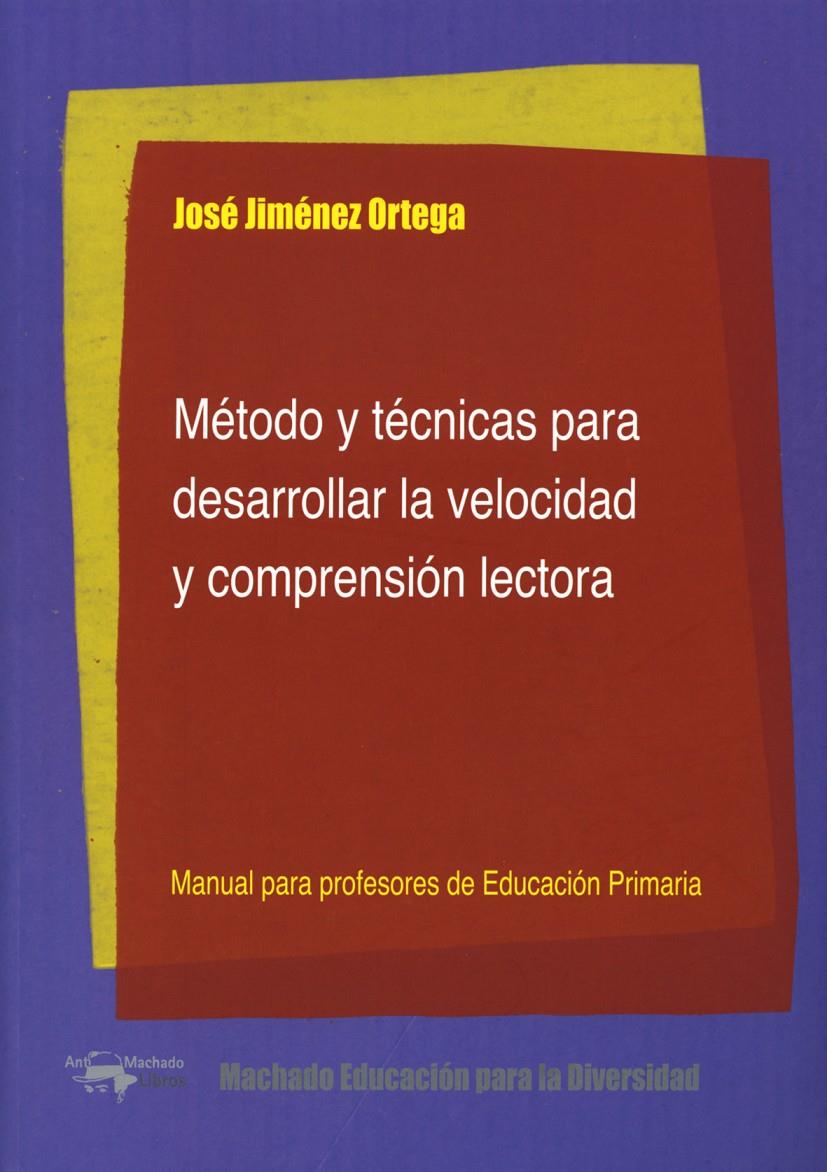 MÉTODO Y TÉCNICAS PARA DESARROLLAR LA VELOCIDAD Y COMPRENSIÓN LECTORA | 9788477742906 | JIMÉNEZ ORTEGA, JOSÉ | Galatea Llibres | Librería online de Reus, Tarragona | Comprar libros en catalán y castellano online