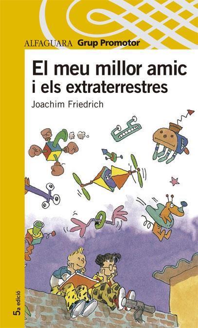 MEU MELLOR AMIC, EL, I ELS EXTRATERRESTRES | 9788484351429 | FRIEDRICH, JOACHIM | Galatea Llibres | Librería online de Reus, Tarragona | Comprar libros en catalán y castellano online