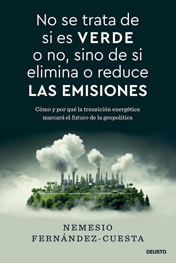 NO SE TRATA DE SI ES VERDE O NO, SINO DE SI ELIMINA O REDUCE LAS EMISIONES | 9788423437993 | FERNÁNDEZ-CUESTA, NEMESIO | Galatea Llibres | Llibreria online de Reus, Tarragona | Comprar llibres en català i castellà online