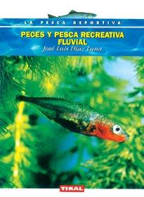 PECES Y PESCA RECREATIVA FLUVIAL | 9788430592760 | DIAZ LUNA, JOSE LUIS | Galatea Llibres | Librería online de Reus, Tarragona | Comprar libros en catalán y castellano online