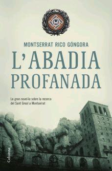 ABADIA PROFANADA, L' | 9788466407861 | RICO, MONTSERRAT | Galatea Llibres | Llibreria online de Reus, Tarragona | Comprar llibres en català i castellà online