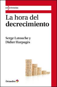 HORA DEL DECRECIMIENTO, LA | 9788499211794 | LATOUCHE, SERGE/HARPAGÈS [FRANCIA], DIDIER | Galatea Llibres | Librería online de Reus, Tarragona | Comprar libros en catalán y castellano online