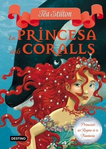 LA PRINCESA DELS CORALLS (PRINCESES DEL REGNE DE LA FANTASIA, 2) | 9788499324753 | STILTON, TEA | Galatea Llibres | Llibreria online de Reus, Tarragona | Comprar llibres en català i castellà online