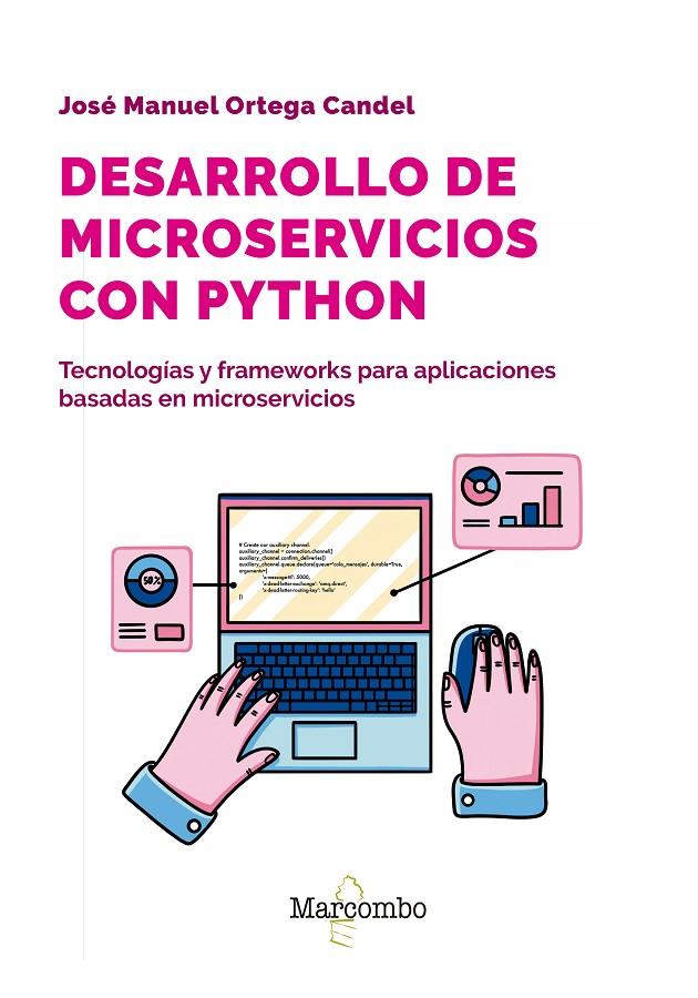 DESARROLLO DE MICROSERVICIOS CON PYTHON | 9788426737199 | ORTEGA CANDEL, JOSÉ MANUEL | Galatea Llibres | Llibreria online de Reus, Tarragona | Comprar llibres en català i castellà online