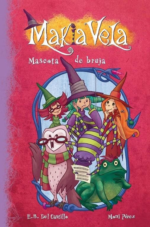 MASCOTA DE BRUJA MAKIA VELA 3 | 9788448833374 | CASTILLO, E B/PEREZ,MONI | Galatea Llibres | Llibreria online de Reus, Tarragona | Comprar llibres en català i castellà online