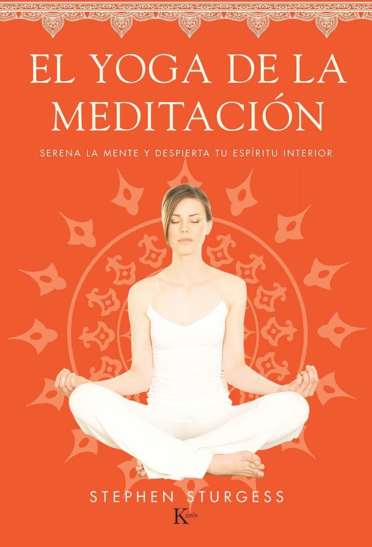 EL YOGA DE LA MEDITACIÓN | 9788499884226 | STURGESS, STEPHEN | Galatea Llibres | Llibreria online de Reus, Tarragona | Comprar llibres en català i castellà online