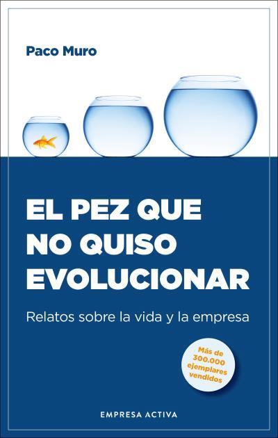 EL PEZ QUE NO QUISO EVOLUCIONAR | 9788418308017 | MURO VILLALON, FRANCISCO | Galatea Llibres | Llibreria online de Reus, Tarragona | Comprar llibres en català i castellà online