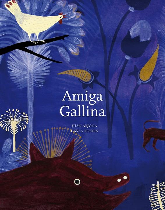 AMIGA GALLINA | 9788493941406 | ARJONA, JUAN | Galatea Llibres | Llibreria online de Reus, Tarragona | Comprar llibres en català i castellà online