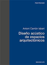 DISEÑO ACUSTICO DE ESPACIOS ARQUITECTONICOS | 9788483012529 | CARRION ISBERT, ANTONI | Galatea Llibres | Llibreria online de Reus, Tarragona | Comprar llibres en català i castellà online